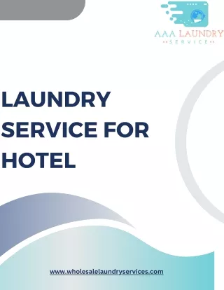 Get Top-Quality Laundry Service for Hotels at AAA Laundry Service