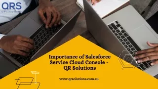 Importance of Salesforce Service Cloud Console - QR Solutions