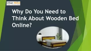 Why Do You Need to Think About Wooden Bed Online?