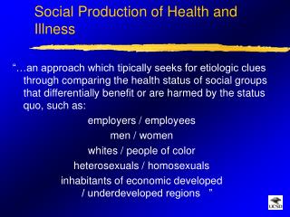 Social Production of Health and Illness