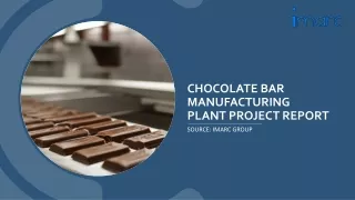Chocolate Bar Manufacturing Plant Project Report 2024