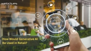 How Would Generative AI Be Used in Retail