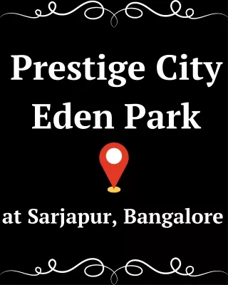 Prestige City Eden Park Sarjapur Bangalore.pdf