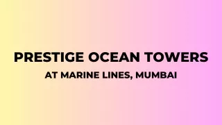 Prestige Ocean Towers at Marine Lines, Mumbai - PDF