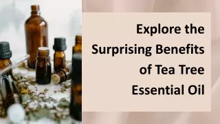 Explore the Surprising Benefits of Tea Tree Essential Oil
