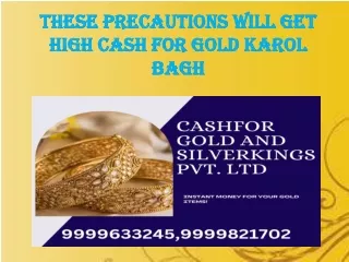 These Precautions Will Get High Cash for Gold Karol Bagh