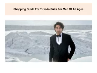 Shopping Guide For Tuxedo Suits For Men Of All Ages