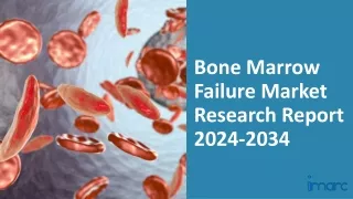 Bone Marrow Failure Market 2024-2034