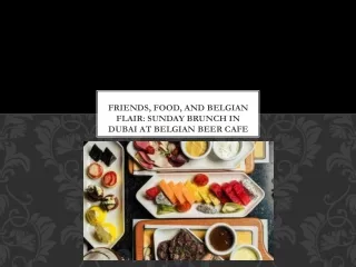 Sunday brunch in Dubai at Belgian Beer Cafe