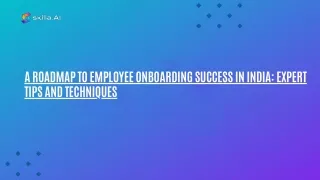 A Roadmap to Employee Onboarding Success in India Expert Tips and Techniques