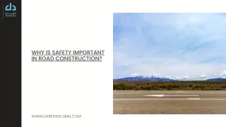 Why is safety important in road construction (1)