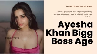 Ayesha Khan Bigg Boss Age