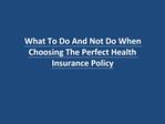 What To Do And Not Do When Choosing Health Insurance Policy