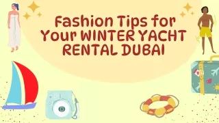 Fashion Tips for Your Winter Yacht Rental Dubai