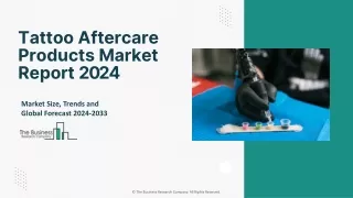 Tattoo Aftercare Products Market Estimated Growth Curve, Trends, Size 2024