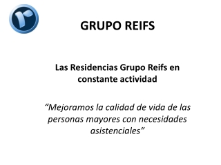 Las Residencias Grupo Reifs en Constante Actividad