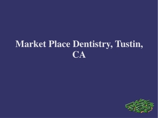Marketplace Dentistry | Marketplace Dentistry Tustin CA