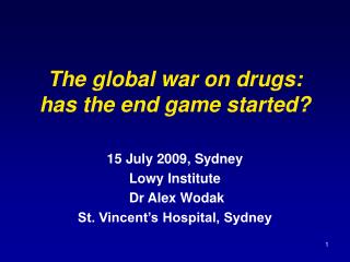The global war on drugs: has the end game started?