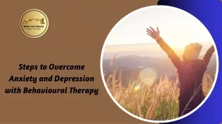 Steps to Overcome Anxiety and Depression with Behavioural Therapy