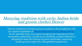 Marrying tradition with style Indian bride and groom clothes Denver
