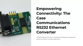 Empowering Connectivity The Case Communications RS232 Ethernet Converter