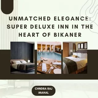 Unmatched Elegance Super Deluxe Inn in the Heart of Bikaner