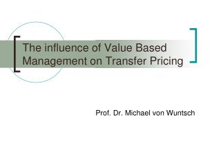 The influence of Value Based Management on Transfer Pricing