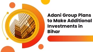 Adani Group Plans to Make Additional Investments in Bihar