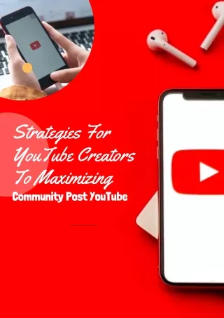 Strategies For YouTube Creators To Maximizing Community Post YouTube (1)