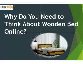 Why Do You Need to Think About Wooden Bed Online?