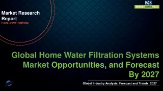 Home Water Filtration Systems Market Size to Reach US$ 7.73 billion by 2027