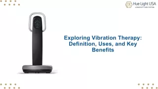 Exploring Vibration Therapy - Definition, Uses, and Key Benefits
