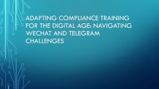 Adapting Compliance Training for the Digital Age: Navigating WeChat and Telegram