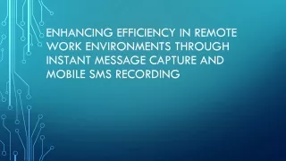 Enhancing Efficiency in Remote Work Environments Through Instant Message Capture