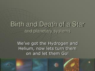Birth and Death of a Star and planetary systems