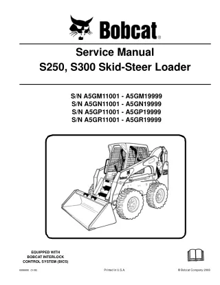 BOBCAT S250, S300 SKID STEER LOADER Service Repair Manual SN：A5GN11001-A5GN19999