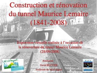 Construction et rénovation du tunnel Maurice Lemaire (1841-2008)
