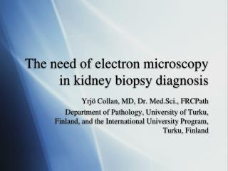 The need of electron microscopy in kidney biopsy diagnosis