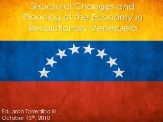 Structural Changes and Planning of the Economy in Revolutionary Venezuela