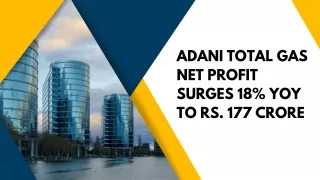 Adani Total Gas net profit surges 18% YoY to Rs. 177 crore