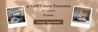 4s Golf Course Extension Gurgaon - Wonderful Abode That Houses Your Dreams