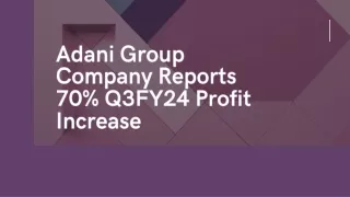 Adani Group Company Reports 70% Q3FY24 Profit Increase