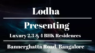 Lodha Bannerghatta Road - A Symphony of Luxury Residences in Bangalore