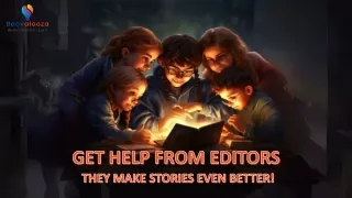 Get Help from Editors They Make Stories Even Better!