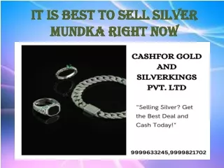 It Is Best To Sell Silver Mundka Right