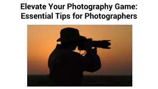 Elevate Your Photography Game_ Essential Tips for Photographers