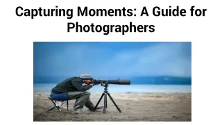 Capturing Moments_ A Guide for Photographers