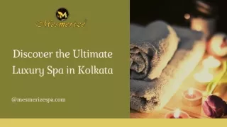 Discover the Ultimate Luxury Spa in Kolkata