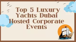 _Top 5 Luxury Yachts Dubai Hosted Corporate Events