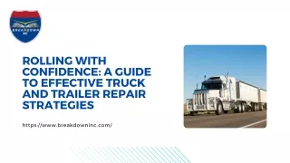 Rolling with Confidence A Guide to Effective Truck and Trailer Repair Strategies